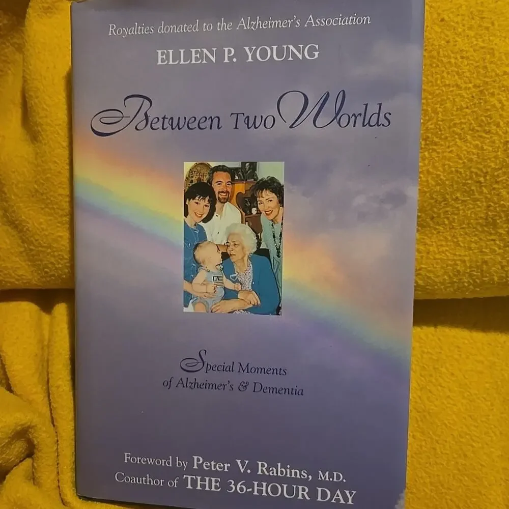 Between Two Worlds : Special Moments of Alzheimer's Dementia Autographed